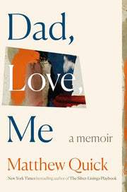 Dad, Love, Me - A Memoir