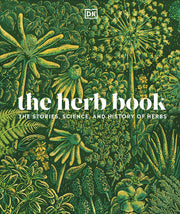 Herb Book The Stories Science and History of Herbs