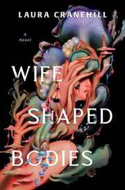 Wife Shaped Bodies A Novel