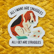 All I Want Are Snuggles Sticker