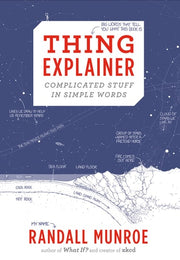 Thing Explainer Complicated Stuff in Simple Words