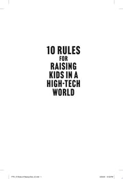 10 Rules for Raising Kids in a High-Tech World How