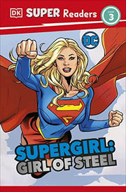 DK Super Readers Level 3 DC Supergirl Girl of Stee