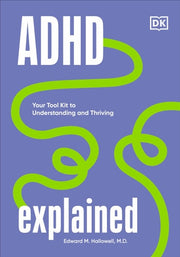 ADHD Explained Your Tool Kit to Understanding and Thriving