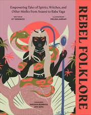 Rebel Folklore Empowering Tales of Spirits Witches