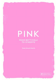 Pink From Botticelli to O'Keefe
