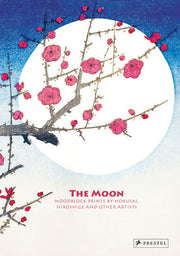 The Moon: Woodblock Prints by Hokusai, Hiroshige and Other Artists