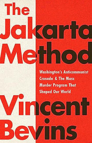 Jakarta Method: Washington's Anticommunist Crusade