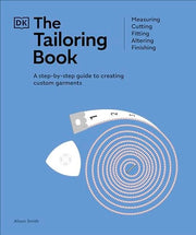 The Tailoring Book Measuring. Cutting. Fitting. Altering. Finishing