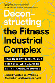 Deconstructing the Fitness Industrial Complex How