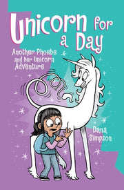 Unicorn for a Day Another Phoebe and Her Unicorn Adventure