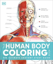 The Human Body Coloring Book The Ultimate Anatomy Study Guide, Second Edition
