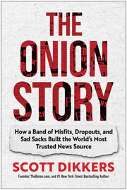 Onion Story How a Band of Misfits Dropouts and Sad