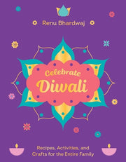 Celebrate Diwali: Recipes, Activities, and Crafts