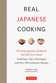 Real Japanese Cooking: Traditions, Tips, Technique