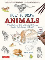 How to Draw Animals A Visual Reference Guide to Sketching 100 Animals Including Popular Dog and Cat Breeds!