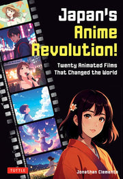 Japan's Anime Revolution! Twenty Films That Changed the World