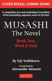 Musashi: Wind & Ether - The Novel: New Unabridged Translation