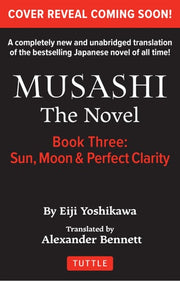 Musashi The Novel: Moon, Sun & Perfect Clarity