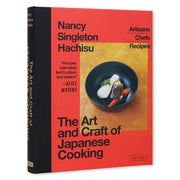 The Art and Craft of Japanese Cooking Recipes from Japan's Regional Chefs and the Artisanal Products They Use