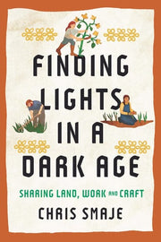 Finding Lights in a Dark Age: Sharing Land, Work a