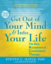 Get Out of Your Mind and Into Your Life: The New A