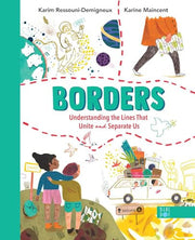 Borders: Understanding the Lines that Unite and Separate Us