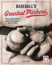 Baseball's Greatest Pitchers: Icons of Excellence from the Baseball Hall of Fame
