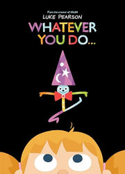 Whatever You Do...