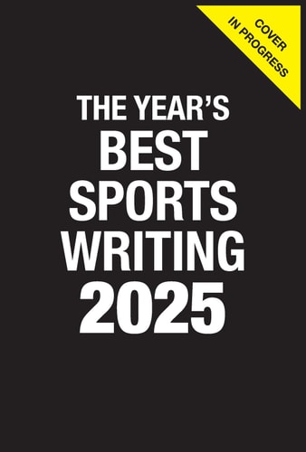 Year's Best Sports Writing 2025