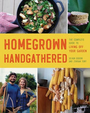 Homegrown Handgathered: The Complete Guide to Livi
