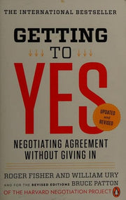 Getting to Yes Negotiating Agreement Without Giving In