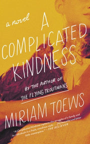 A Complicated Kindness A Novel