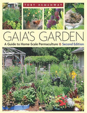 Gaia's Garden: A Guide to Home-Scale Permaculture