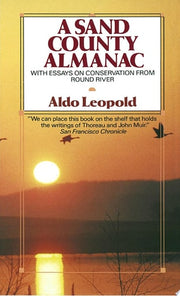 A Sand County Almanac With Essays on Conservation from Round River
