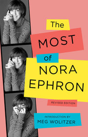 The Most of Nora Ephron: Revised Edition