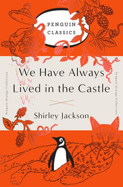 We Have Always Lived in the Castle (Penguin Orange Collection)