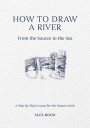 How to Draw a River: From the Source to the Sea: A