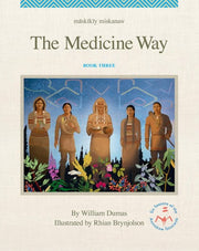 The Medicine Way (The Six Seasons of the Asiniskaw Ithiniwak, 3)