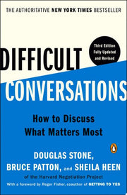 Difficult Conversations How to Discuss What Matter