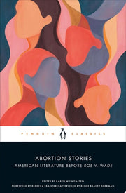 Abortion Stories: American Literature Before Roe v
