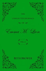 The Unselected Journals of Emma M. Lion: Vol. 8