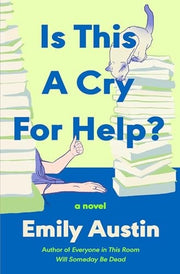 Is This a Cry for Help? A Novel