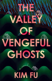 The Valley of Vengeful Ghosts A Novel