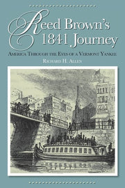 Reed Brown's 1841 Journey: America Through the Eye