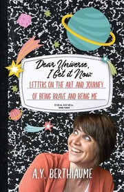 Dear Universe, I Get It Now: Letters on the Art an