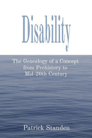 Disability: The Genealogy of a Concept from Prehis
