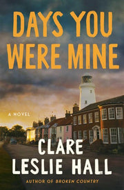 Days You Were Mine A Novel