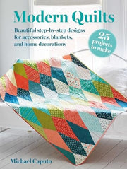 Modern Quilts: 25 projects to make: Beautiful step
