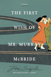 First Wish of Mr. Murray McBride: A Novel